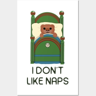 I don't like naps Posters and Art